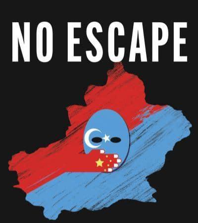 No Escape: The true story of china's genocide of the Uyghurs No Escape: The true story of china's genocide of the Uyghurs