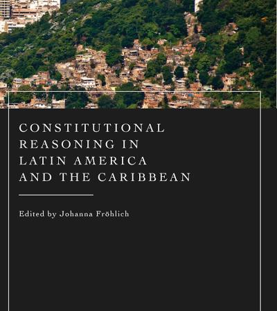 book cover: Constitutional Reasoning in Latin America and the Caribbean book cover: Constitutional Reasoning in Latin America and the Caribbean