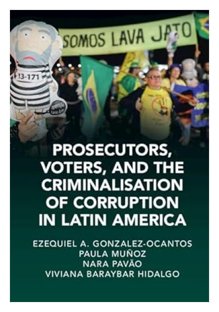 Prosecutors, Voters, and the Criminalisation of Corruption in Latin America